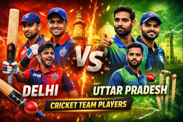Delhi vs Uttar Pradesh Cricket Team Players