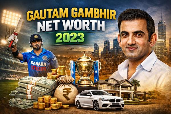 Gautam Gambhir Net Worth 2023